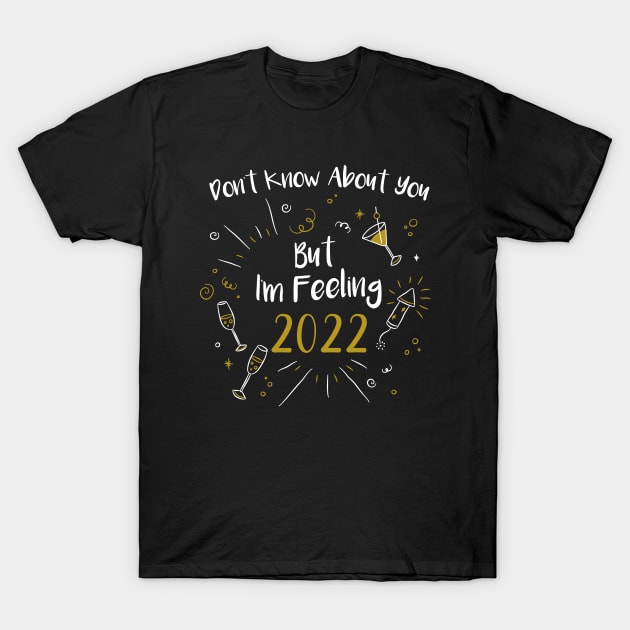 I'm feeling 2022 T-Shirt by stuffbyjlim